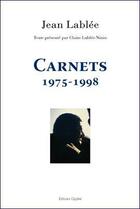 Couverture du livre « Carnets ; 1975-1998 » de Jean Lablee aux éditions Glyphe