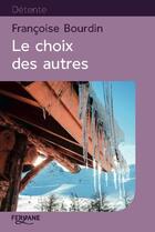 Couverture du livre « Le choix des autres » de Francoise Bourdin aux éditions Feryane