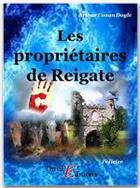 Couverture du livre « Les propriétaires de Reigate » de Arthur Conan Doyle aux éditions Thriller Editions