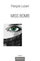 Couverture du livre « Miss bomb » de Francois Luciani aux éditions Michalon Editeur