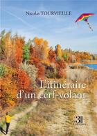 Couverture du livre « L'itinéraire d'un cerf-volant » de Nicolas Tourvieille aux éditions Les Trois Colonnes