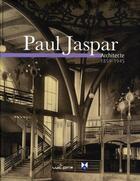 Couverture du livre « Paul Jaspar ; architecte (1859-1945) » de  aux éditions Luc Pire