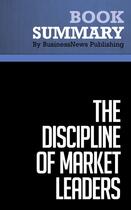 Couverture du livre « Summary: The Discipline of Market Leaders : Review and Analysis of Treacy and Wiersema's Book » de Businessnews Publish aux éditions Business Book Summaries