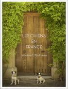 Couverture du livre « Les chiens en France » de Rachael Mckenna aux éditions Delachaux & Niestle