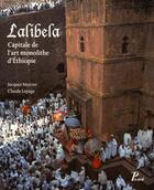 Couverture du livre « Lalibela, capitale de l'art monolithe d'Ethiopie » de Jacques Mercier et Claude Lepage aux éditions Picard