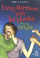 Couverture du livre « Lizzy Harrison pète les plombs » de Pippa Wright aux éditions Belfond