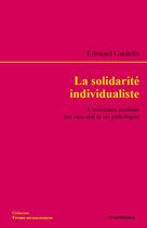 Couverture du livre « La solidarité individualiste : l'assistance moderne aux sans-abri et ses pathologies » de Edouard Gardella aux éditions Economica