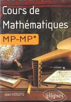 Couverture du livre « Cours de mathematiques mp-mp* » de Jean Voedts aux éditions Ellipses