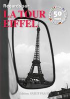 Couverture du livre « Regards sur la tour Eiffel » de  aux éditions Ouest France