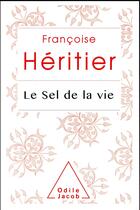 Couverture du livre « Le sel de la vie » de Françoise Héritier aux éditions Odile Jacob