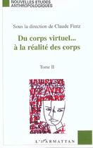 Couverture du livre « DU CORPS VIRTUEL À LA RÉALITÉ DES CORPS : Tome 2 » de Claude Fintz aux éditions L'harmattan