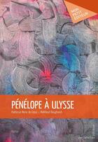Couverture du livre « Pénélope à Ulysse » de Poetesse Marie De Coeur et Makhlouf Boughareb aux éditions Publibook