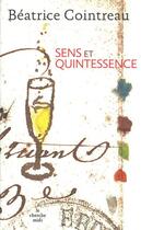 Couverture du livre « Sens et quintessence » de Cointreau/Montay aux éditions Cherche Midi