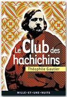 Couverture du livre « Le club des haschichins ; la pipe d'opium » de Theophile Gautier aux éditions Fayard/mille Et Une Nuits