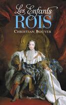 Couverture du livre « Les enfants rois » de Christian Bouyer aux éditions Pygmalion