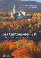 Couverture du livre « Les Cantons De L Est Paysages Histoire Attraits » de Auclair Mj Laramee P aux éditions Editions De L'homme