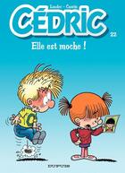 Couverture du livre « Cédric Tome 22 : elle est moche ! » de Laudec et Raoul Cauvin aux éditions Dupuis