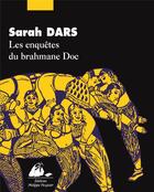Couverture du livre « Les enquêtes du brahmane doc » de Sarah Dars aux éditions Picquier