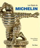 Couverture du livre « Les objets de Michelin » de Pierre-Gabriel Gonzalez aux éditions De Boree