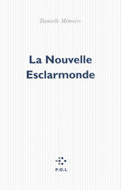 Couverture du livre « La nouvelle esclarmonde » de Danielle Memoire aux éditions P.o.l