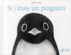 Couverture du livre « Si j'étais un pingouin » de Juliette Le Roux aux éditions Thierry Magnier