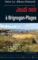 Couverture du livre « Jeudi noir à Brignogan-Plages » de Le Jeloux-Chauvel Anne aux éditions Astoure