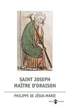 Couverture du livre « Saint Joseph maître d'oraison » de Philiippe De Jesus-Marie aux éditions Carmel