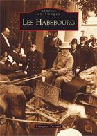 Couverture du livre « Les Habsbourg » de Francoise Perraud aux éditions Editions Sutton