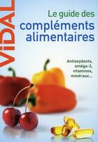Couverture du livre « Le guide des compléments alimentaires » de  aux éditions Vidal