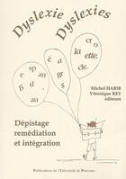 Couverture du livre « Dyslexie, dyslexies ; dépistage, remédiation et intégration » de Habib/Rey aux éditions Pu De Provence