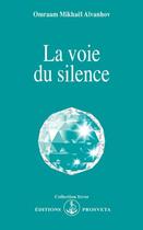 Couverture du livre « La voie du silence » de Omraam Mikhael Aivanhov aux éditions Prosveta