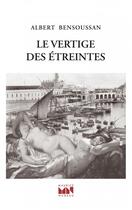 Couverture du livre « Le vertige des étreintes » de Albert Bensoussan aux éditions Maurice Nadeau