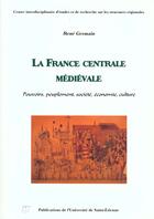 Couverture du livre « La france centrale medievale » de Germain aux éditions Pu De Saint Etienne