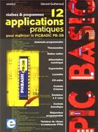 Couverture du livre « Réalisez & programmez ; 12 applications pratiques pour maîtriser le Picbasic PB-3B » de Gerard Guiheneuf aux éditions Publitronic Elektor