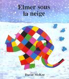 Couverture du livre « Elmer sous la neige » de David Mckee aux éditions Kaleidoscope