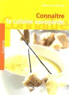 Couverture du livre « Connaitre la cuisine savoyarde » de Beatrice Biner aux éditions Sud Ouest Editions