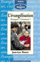 Couverture du livre « L'evangelisation - pourquoi ? comment ? » de Jean-Luc Moens aux éditions Emmanuel