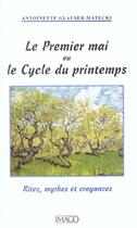 Couverture du livre « Le premier mai ou le cycle du printemps ; rites, croyances et superstition » de Antoinette Glauser-Matecki aux éditions Imago