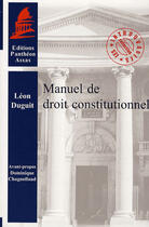 Couverture du livre « Manuel de droit constitutionnel » de Leon Duguit aux éditions Pantheon-assas