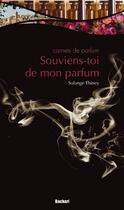 Couverture du livre « Souviens-toi de mon parfum » de Solange Thiney-Duvoy aux éditions Bachari