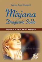 Couverture du livre « La gardienne des secrets ; voyante de la vierge Marie à medjugorje » de Mirjana Dragicevic Soldo aux éditions Sakramento
