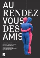 Couverture du livre « Au rendez-vous des amis. modernism in dialogue with contemporary art from the sammlung goetz /anglai » de Kase Oliver aux éditions Hirmer