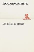 Couverture du livre « Les pilotes de l'iroise » de Edouard Corbiere aux éditions Tredition