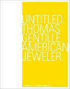 Couverture du livre « Untitled thomas gentille american jewelry » de Nollert Angelika aux éditions Arnoldsche