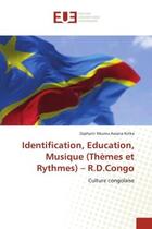 Couverture du livre « Identification, education, musique (themes et rythmes) - r.d.congo - culture congolaise » de Kirika Z N A. aux éditions Editions Universitaires Europeennes