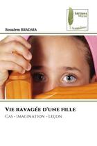 Couverture du livre « Vie ravagee d'une fille - cas - imagination - lecon » de Bradaia Boualem aux éditions Muse