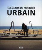 Couverture du livre « Éléments de mobilier urbain » de Carles Broto aux éditions Links