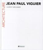 Couverture du livre « Jean-Paul Viguier ; architecture » de Jean-Paul Viguier et Laurent Greilsamer aux éditions Tallandier