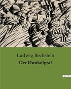 Couverture du livre « Der Dunkelgraf » de Ludwig Bechstein aux éditions Culturea