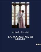 Couverture du livre « LA MADONNA DI MAMA' » de Panzini Alfredo aux éditions Culturea